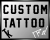 T| My Custom tat.