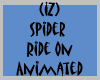 (IZ) Spider Ride On 