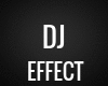 -DJ -EFFECT