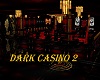 Dark Casino 2 