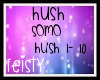 [O]Hush -Somo