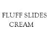 Fluff Slides Cream