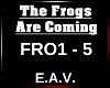 The Frogs Are Coming