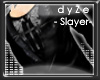 +vkz+ d y Z e - Slayer
