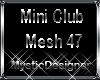 Miniture Club Mesh 47