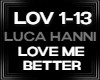 Luca LOVE ME BETTER