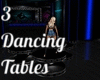 3 Dancing Tables