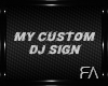 My Custom DJ Sign