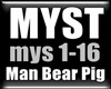 MYST - Man Bear Pig