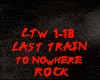 ROCK-LAST TRAIN TONOWHER