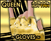 !T GOLD QUEEN Gloves #2