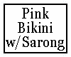 Pink Bikini w/Sarong