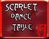 ~A~ Scarlet Dance Table