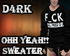 D4rk Ohh Yeah Sweater
