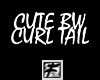 ~F~ Curltail BW