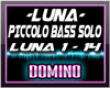 LUNA- Piccolo Bass Solo