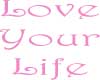 Love Your Life sticker