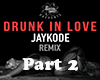 BeyonceDrnknLove|JayKode