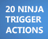 Ninja Trigger Action