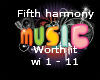 Fifth Harmony- worth it