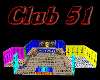 Club 51,Derivable