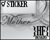 }HF{ Mother Sticker