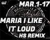 MARIA I LIKE IT LOUD HS