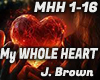MY WHOLE HEART - J.Brown