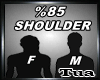 85% Shoulder Scaler F/M