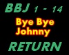RETURN-Bye Bye Johnny