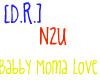 [D.R.] Babby momma luv