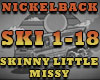NICKELBACK-SKINNY LITTLE