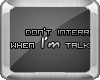 |C| Dont interrupt me...