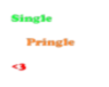 Single Pringle Headsign