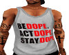 Stay DOPE ; 