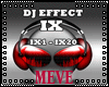 ♍ DJ Effect IX