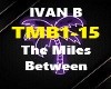 Ivan B The Miles Between