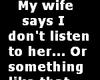 ignore wife