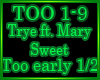 Trye - Too early 1/2