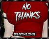 ♰ No Thanks Tee Red