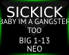 S! Baby Im A Gangster To