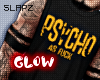 !!S Glow Psycho AF Orang