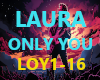 LAURA-ONLY YOU