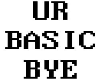 [ℂ] Bye basic