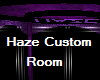 Haze Custom Room