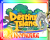 !R! Destiny Islands sign
