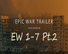 EW 1-7 Epic War Pt.2