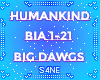 HUMANKIND-BIG DAWGS-BIA