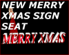 NEW MERRY XMAS SEAT SIGN
