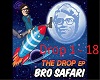 Bro Safari The Drop 